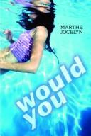 Cover of Would You by Marthe Jocelyn