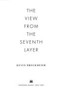 Front cover of The view from the seventh layer by Kevin Brockmeier