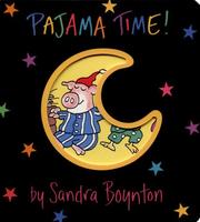 Cover of Pajama Time! by Sandra Boynton