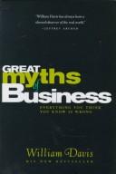 Front cover of Great Myths of Business by William Davis