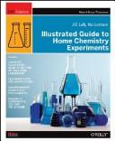 Front cover of Illustrated Guide to Home Chemistry Experiments by Robert Bruce Thompson