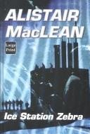 Front cover of Ice Station Zebra by Alistair MacLean