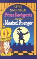 Front cover of Prince Dandypants and the Masked Avenger by Kaye Umansky