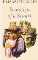 Front cover of Footsteps of a Stuart by Elizabeth Elgin
