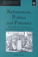 Front cover of Reformation, Politics and Polemics by John Craig