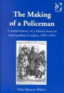 Front cover of The Making of a Policeman by Haia Shpayer-Makov
