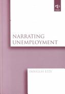 Cover of Narrating Unemployment by Douglas Ezzy