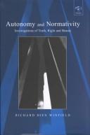 Front cover of Autonomy and Normativity-Investigations of truth, right and beauty by Richard Dien Winfield