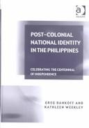 Front cover of Post-colonial national identity in the Philippines by Greg Bankoff