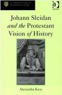 Front cover of Johann Sleidan and the Protestant Vision of History (St Andrews Studies in Reformation History) by Alexandra Kess