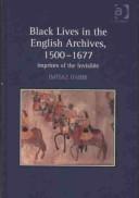 Front cover of Black Lives in the English Archives, 1500-1677 by Imtiaz Habib