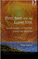 Front cover of Mind, Brain and the Elusive Soul by Mark Graves