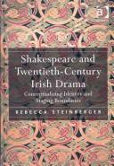 Front cover of Shakespeare and Twentieth-century Irish Drama by Rebecca Steinberger