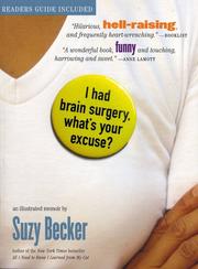 Front cover of I Had Brain Surgery, What's Your Excuse? by Suzy Becker