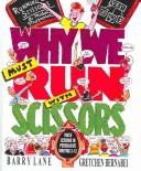Cover of Why We Must Run With Scissors by Barry Lane