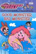 Cover of Good Monster, Bad Monster by Tracey West