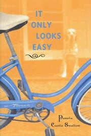 Cover of It only looks easy by Pamela Curtis Swallow