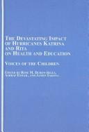 Front cover of The devastating impact of Hurricanes Katrina and Rita on health and education by Rose M. Duhon-Sells