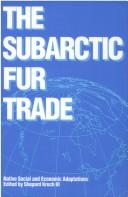 Front cover of The Subarctic Fur Trade by Shepard Krech