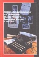 Cover of History and Autobiography in Contemporary Spanish Women's Testimonial Writings (Spanish Studies (Lewiston, N.Y.), V. 8.) by Sarah Leggott