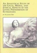 Front cover of An Analytical Study of the Legal, Moral, and Ethical Aspects of the Living Phenomenon of Euthanasia by Suzanne Ost