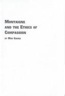 Front cover of Montaigne and the Ethics of Compassion (Studies in the History of Philosophy) by Max Gauna