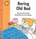 Cover of Boring Old Bed/1035 by Joy Cowley