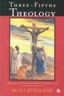 Front cover of Three-fifths theology by Lewis T. Tait