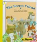 Front cover of The Secret Friend by Marcia K. Vaughan