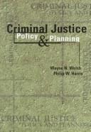 Front cover of Criminal justice policy & planning by Wayne N. Welsh