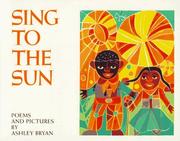 Cover of Sing to the Sun by Ashley Bryan