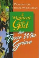Cover of A Moment With God for Those Who Grieve by Dale Clem