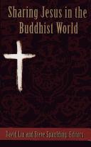 Cover of Sharing Jesus in the Buddhist world by David Lim
