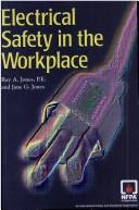 Front cover of Electrical safety in the workplace by Jones, Ray A. P.E.
