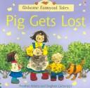 Cover of Pig Gets Lost by Heather Amery