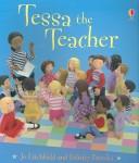 Front cover of Tessa the Teacher (Jobs People Do) by Felicity Brooks