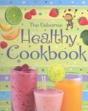 Front cover of Healthy Cookbook (Children's Cooking) by Fiona Patchett
