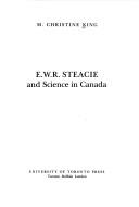 Front cover of E.W.R. Steacie and Science in Canada by M. Christine King