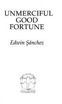 Cover of Unmerciful Good Fortune by E. Sanchez