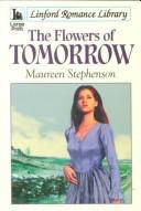 Front cover of The Flowers of Tomorrow by Maureen Stephenson