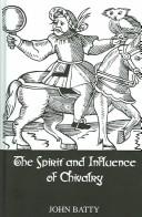 Front cover of The spirit and influence of chivalry by John Batty