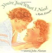 Front cover of You're Just What I Need by Ruth Krauss