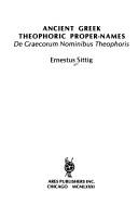 Front cover of Ancient Greek Theophoric Proper Names by E. Sittig