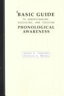 Cover of A basic guide to understanding, assessing, and teaching phonological awareness by Joseph K., Ph.D. Torgesen