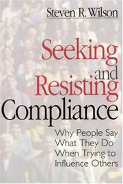 Front cover of Seeking and Resisting Compliance by Steven R. Wilson