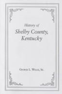 Front cover of History of Shelby County, Kentucky by Willis, Geo. L.