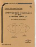 Front cover of Cryptographic Significance of the Knapsack Problem Plus Exercises and Solutions (Cryptographic Series , No 50) by Luke J. O'Connor