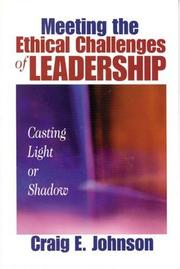 Front cover of Meeting the Ethical Challenges of Leadership by Craig E. (Edward) Johnson