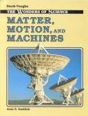 Front cover of Matter, Motion, and Machines by Joan S. Gottlieb