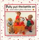 Cover of Polly Put the Kettle on and Other Play Rhymes (Nursery Rhyme Board Books) by Anthea Sieveking